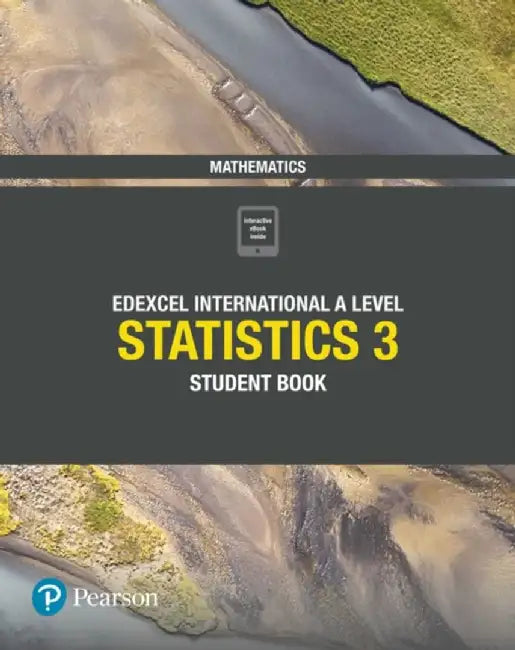 Pearson Edexcel International A Level Mathematics Statistics 3 Student Book by Joe Skrakowski