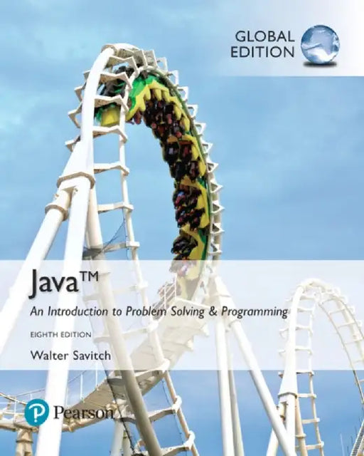 Java: An Introduction to Problem Solving and Programming, Global Edition by Walter Savitch