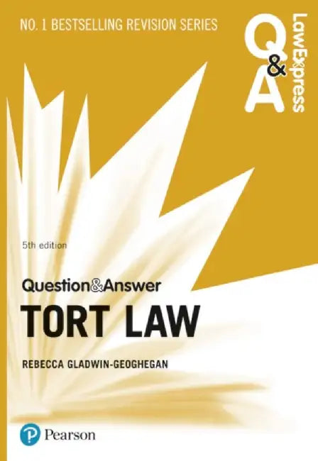 Law Express Question and Answer: Tort Law, 5th edition by Rebecca Gladwin-Geoghegan