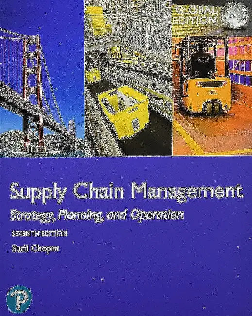Supply Chain Management: Strategy, Planning, and Operation, Global Edition by Sunil Chopra