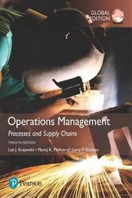 Operations Management: Processes and Supply Chains Global Edition by Lee J. Krajewski