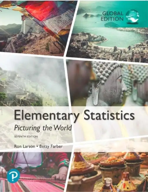 Elementary Statistics: Picturing the World, Global Edition by Ron Larson