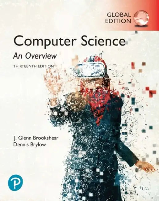Computer Science: An Overview, Global Edition by J. Brookshear