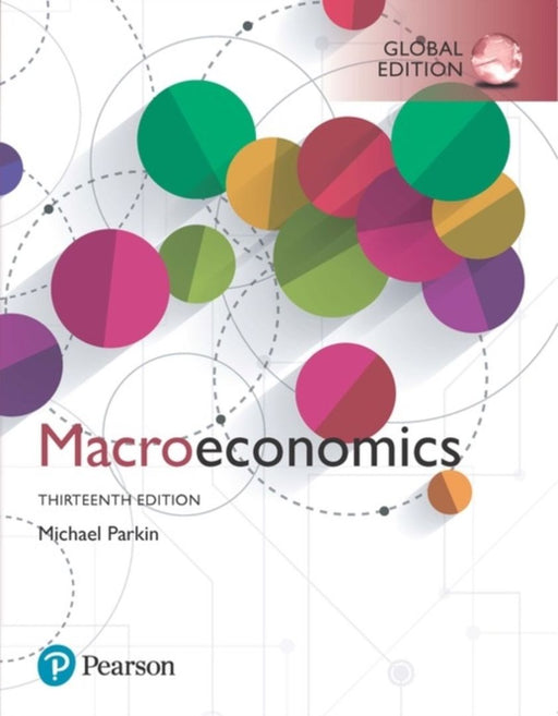 Macroeconomics, Global Edition by Michael Parkin