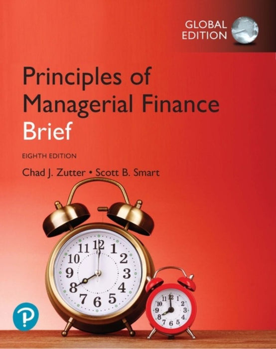 Principles of Managerial Finance by Chad J. Zutter