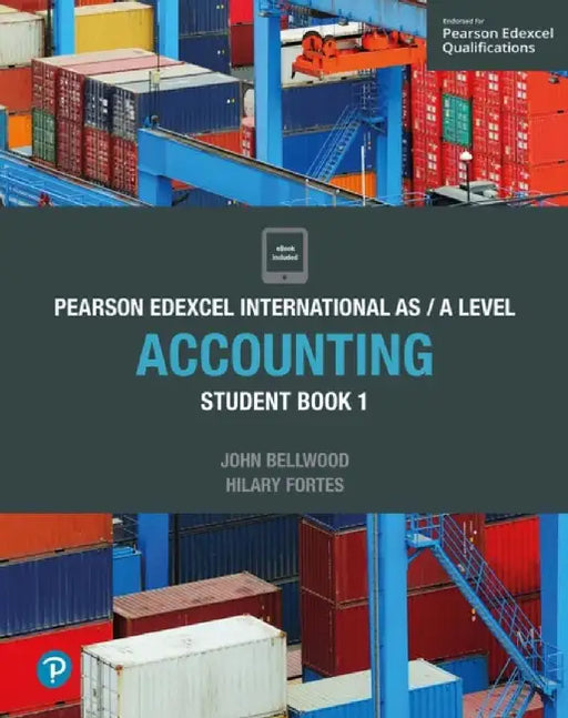 Pearson Edexcel International AS/A Level Accounting Student Book 1 by John Bellwood