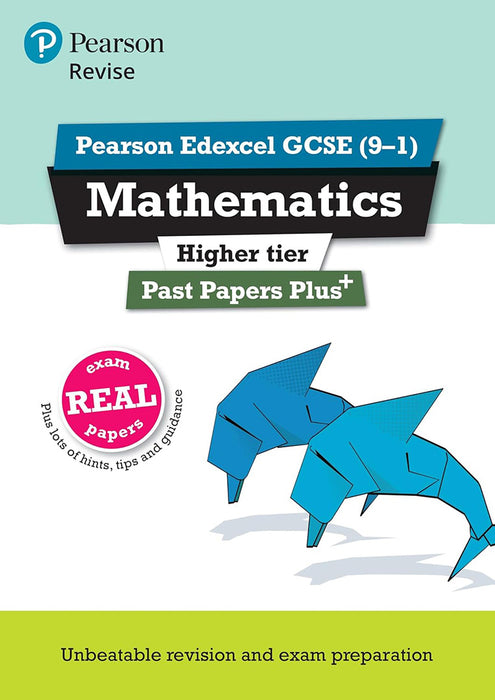 Pearson REVISE Edexcel GCSE Maths (Higher): Past Papers Plus - for 2025 and 2026 exams