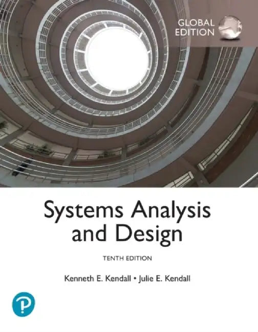 Systems Analysis and Design, Global Edition by Kenneth Kendall
