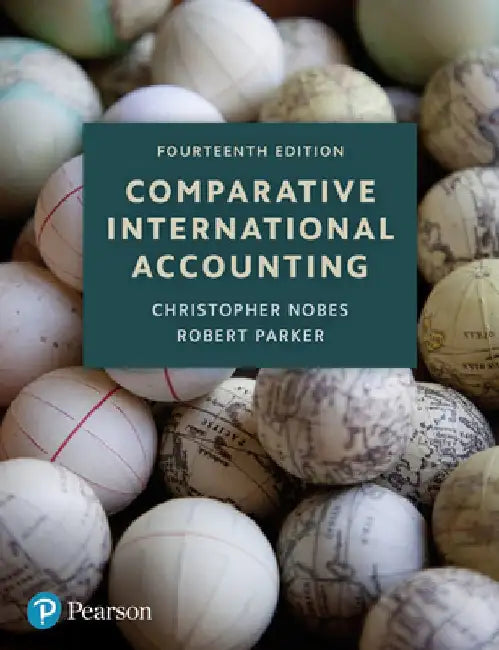 Comparative International Accounting, 14th Edition by Christopher Nobes