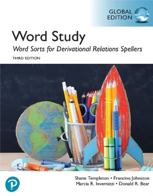 Word Study: Word Sorts for Derivational Relations Spellers, Global Edition, 3rd edition by Francine Johnston
