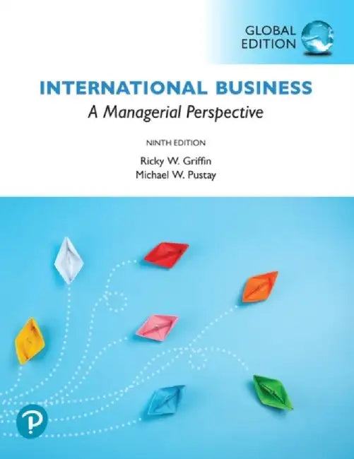 International Business: A Managerial Perspective, Global Edition by Ricky Griffin