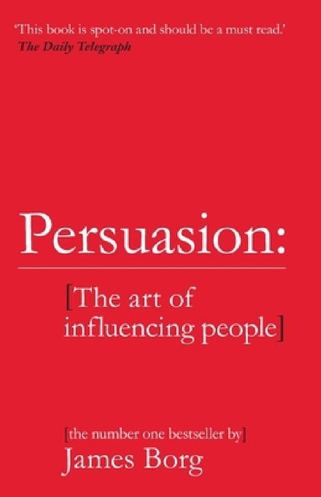 Persuasion: The art of influencing people