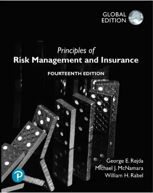 Principles of Risk Management and Insurance, Global Editon by George Rejda