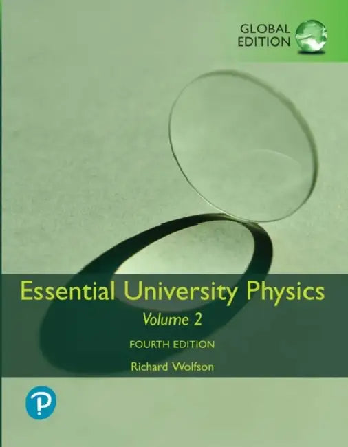 Essential University Physics, Volume 1 & 2, Global Edition by Richard Wolfson