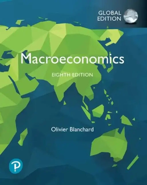 Macroeconomics, Global Edition by Olivier Blanchard
