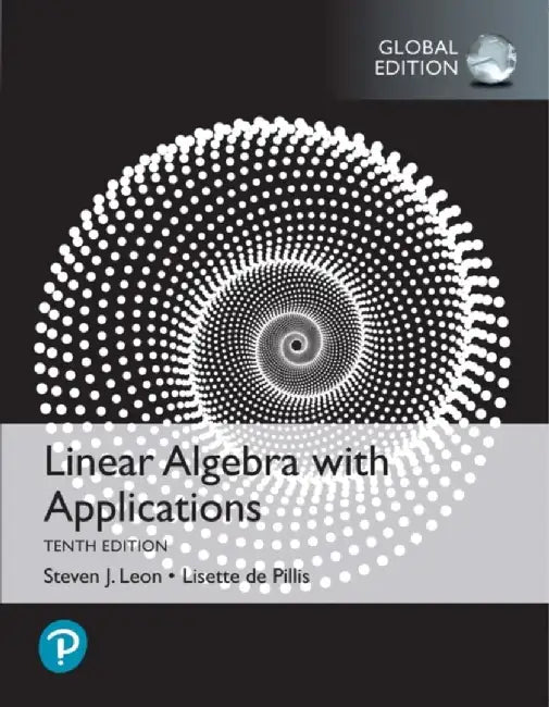 Linear Algebra with Applications, Global Edition by Steven Leon
