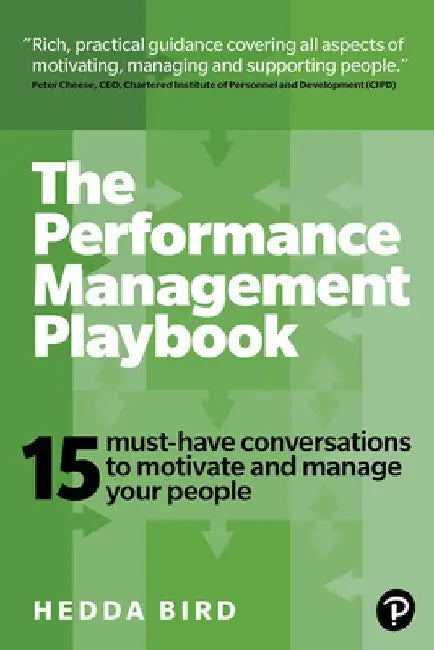 The Performance Management Playbook: 15 Must-Have Conversations to Motivate and Manage Your People by Hedda Bird