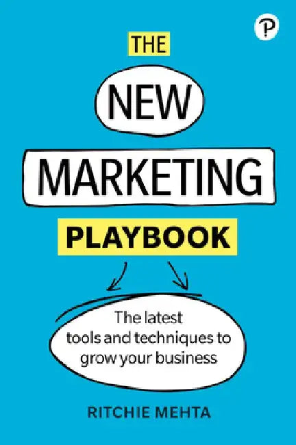 The New Marketing Playbook: The Latest Tools and Techniques to Grow Your Business: How to Grow in a Changing World by Ritchie Mehta