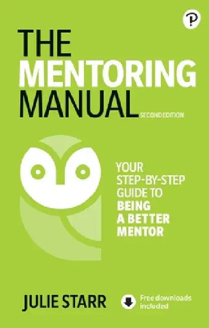 The Mentoring Manual by Julie Starr