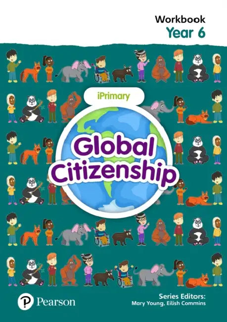 Global Citizenship Student Workbook Year 6 by Eilish Commins