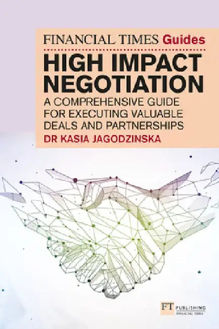 FT Guide to High Impact Negotiation by Kasia Jagodzinska