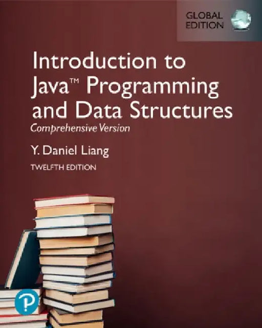 Introduction to Java Programming and Data Structures, Comprehensive Version, Global Edition by Y. Liang