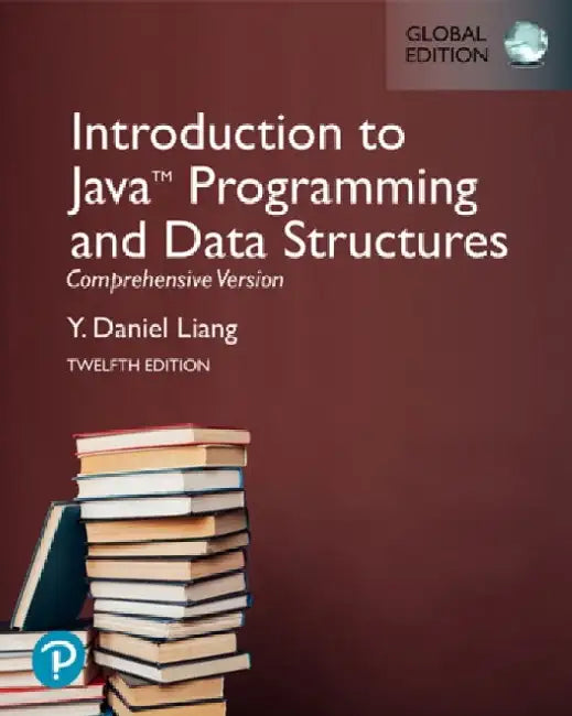Introduction to Java Programming and Data Structures, Comprehensive Version, Global Edition by Y. Liang