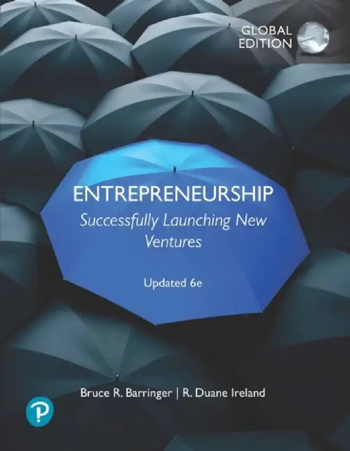 Entrepreneurship: Successfully Launching New Ventures, Updated Global Edition by Bruce Barringer