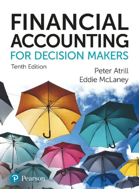 Financial Accounting for Decision Makers by Peter Atrill