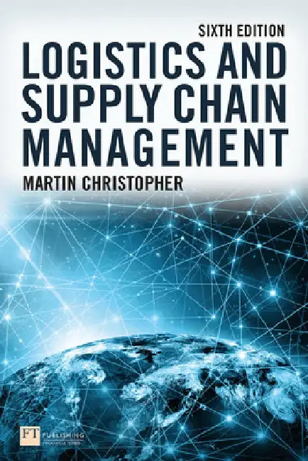 Logistics and Supply Chain Management by Martin Christopher