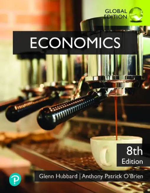Economics by R. Glenn Hubbard/Anthony Patrick O'Brien by R. Glenn Hubbard, Anthony Patrick O'Brien
