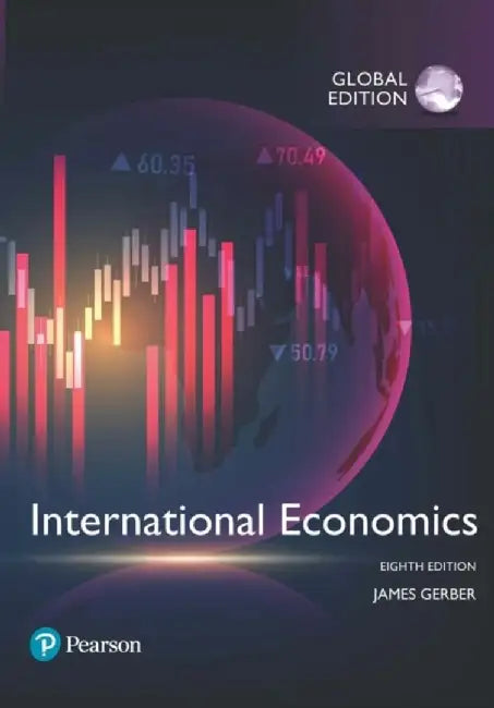 International Economics, Global Edition by James Gerber