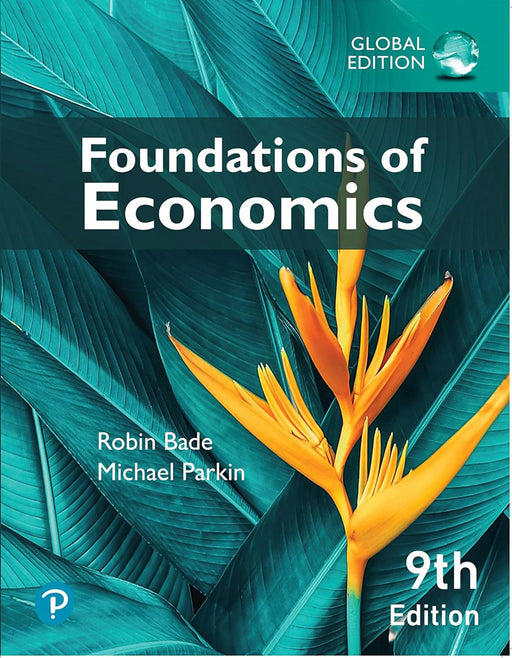 Foundations of Economics by Robin Bade/Michael Parkin