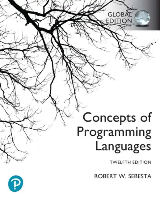 Concepts of Programming Languages, Global Edition by Robert Sebesta