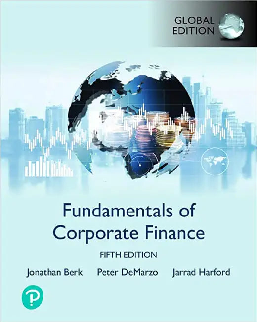 Fundamentals of Corporate Finance by Jonathan Berk, Peter DeMarzo