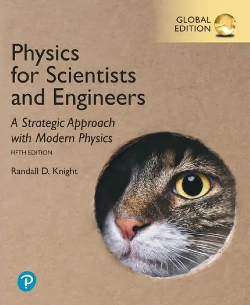 Physics for Scientists and Engineers: A Strategic Approach with Modern Physics, Global Edition by Randall Knight