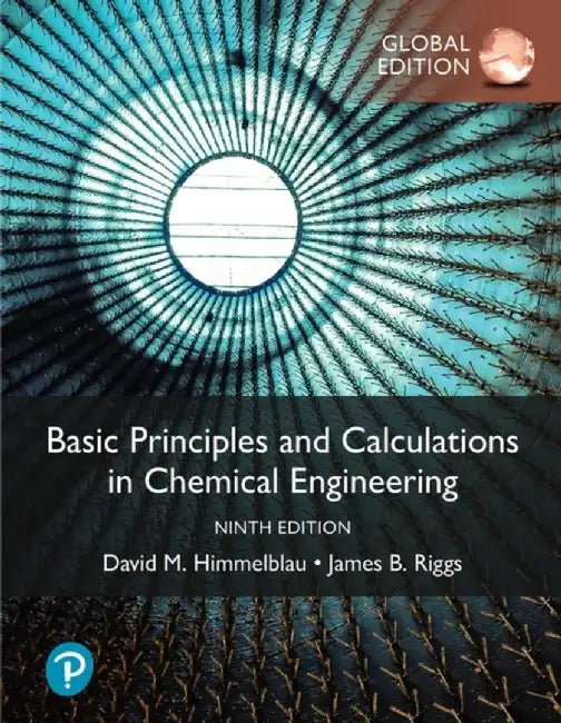 Basic Principles and Calculations in Chemical Engineering by David M. Himmelblau, James B. Riggs