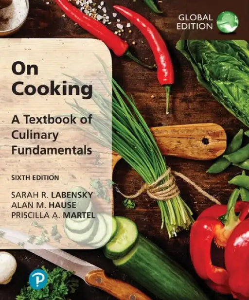 On Cooking: A Textbook of Culinary Fundamentals, Global Edition by Sarah Labensky