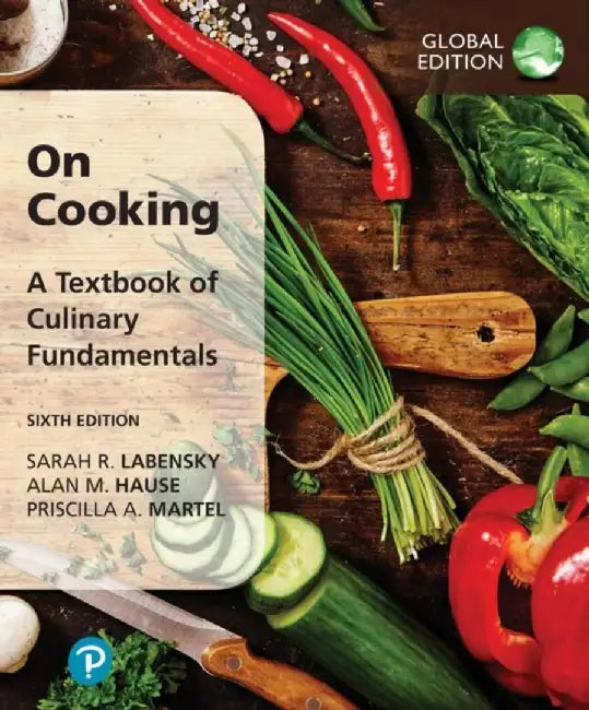 On Cooking: A Textbook of Culinary Fundamentals, Global Edition by Sarah Labensky