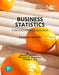 Business Statistics: A Decision Making Approach, Global Edition by David Groebner