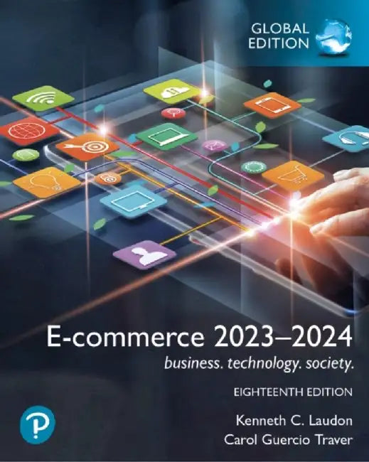 E-commerce 2023–2024: business. technology. society., Global Edition by Kenneth Laudon