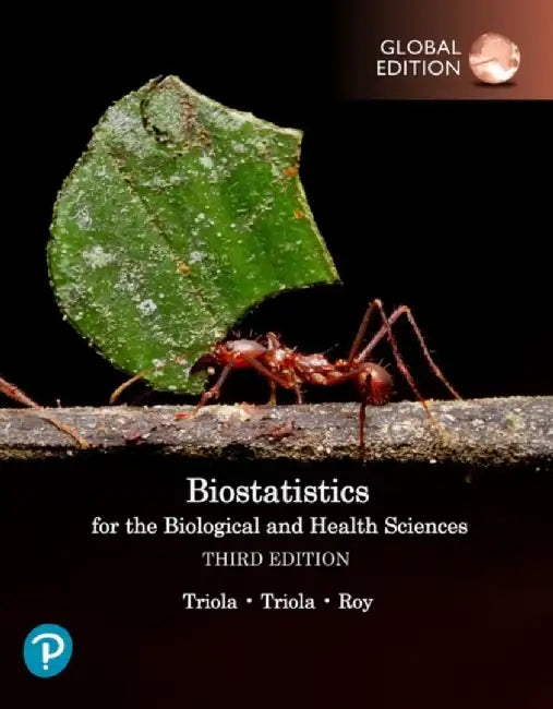 Biostatistics for the Biological and Health Sciences, Global Edition by Mario Triola