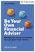Be Your Own Financial Adviser: Manage your finances successfully through good times and bad by Jonquil Lowe