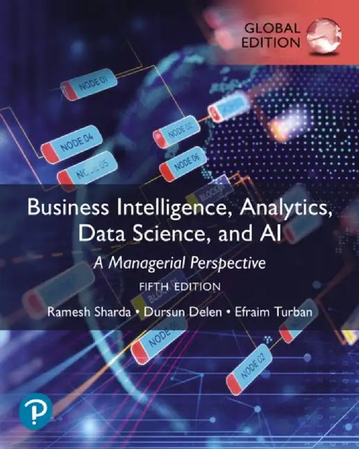 Business Intelligence, Analytics, Data Science, and AI, Global Edition by Ramesh Sharda