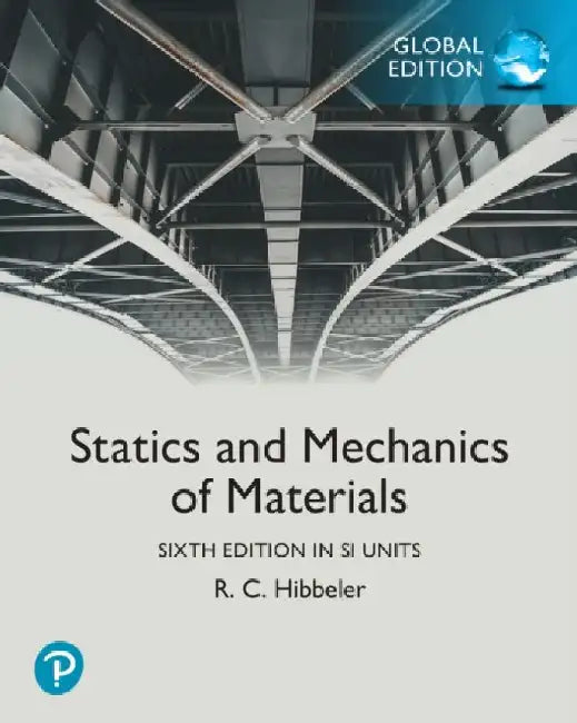 Statics and Mechanics of Materials, SI Units by Russell Hibbeler