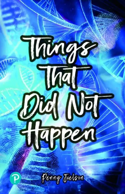 Rapid Plus Stages 10-12 11.1 Things That Did Not Happen by Penny Joelson