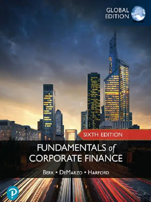 Fundamentals of Corporate Finance -- Global Edition by Jonathan Berk