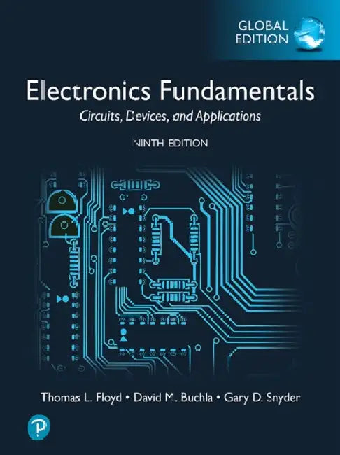 Electronics Fundamentals: Circuits, Devices & Applications, Global Edition by Thomas Floyd