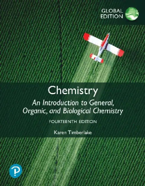 Chemistry: An Introduction to General, Organic, and Biological Chemistry, Global Edition by Karen Timberlake