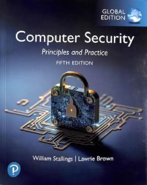 Computer Security: Principles and Practice, Global Edition by William Stallings